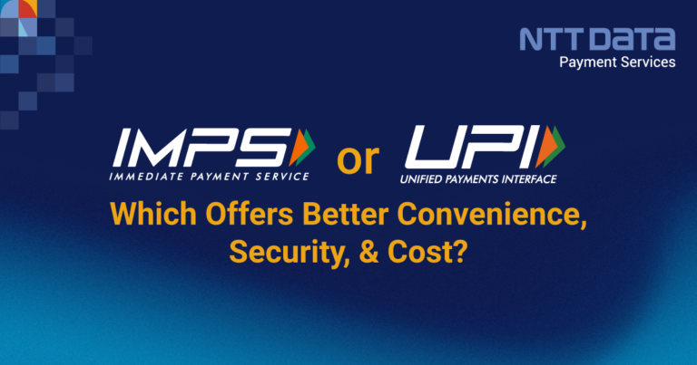 IMPS Vs UPI: Which Offers Better Convenience, Security, And Cost? | NTT ...