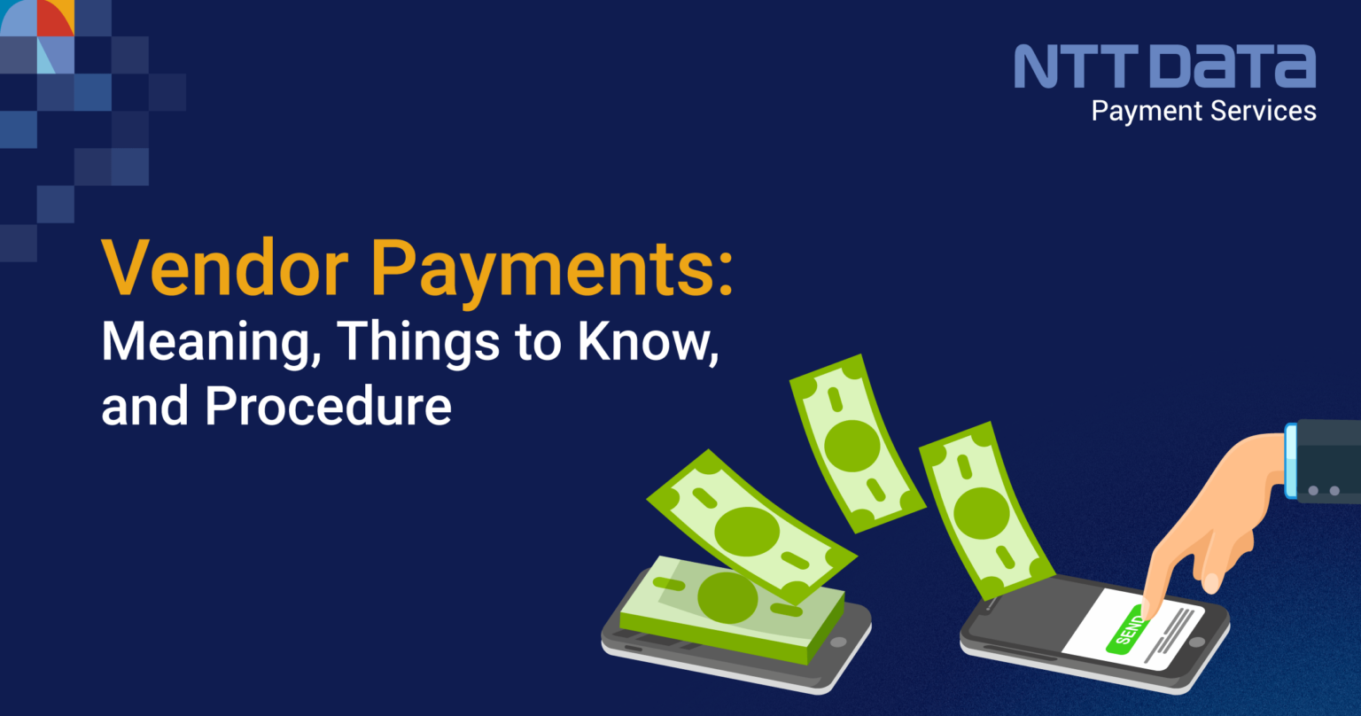 Vendor Payments Meaning And 6 Step Procedure NTT DATA Payment Services