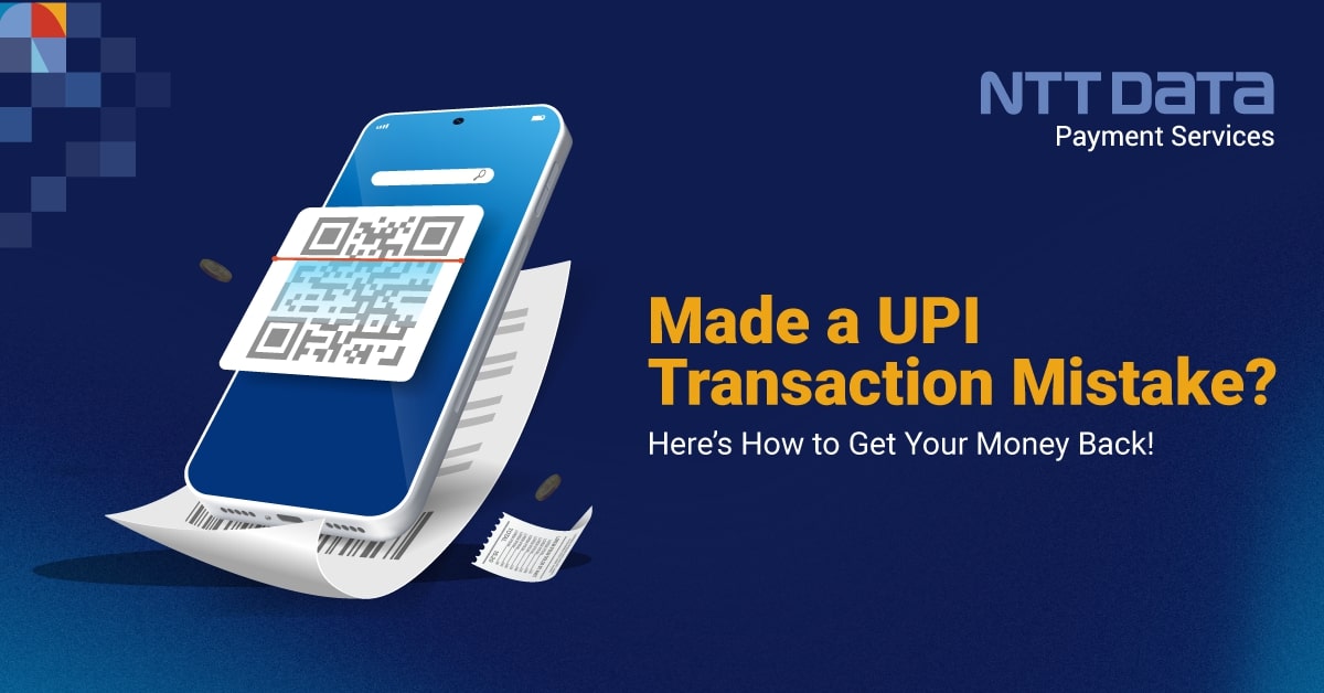 Made A Upi Transaction Mistake Heres How To Get Your Money Back