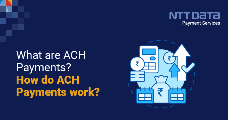 what-are-ach-payments-how-do-ach-payments-work-ntt-data-payment