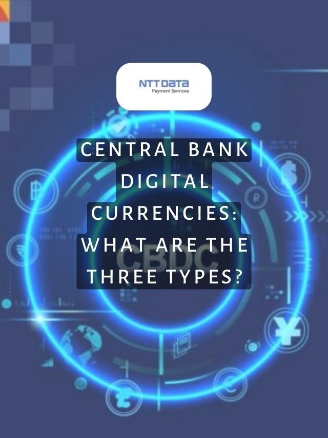 Central Bank Digital Currencies: What Are The Three Types?