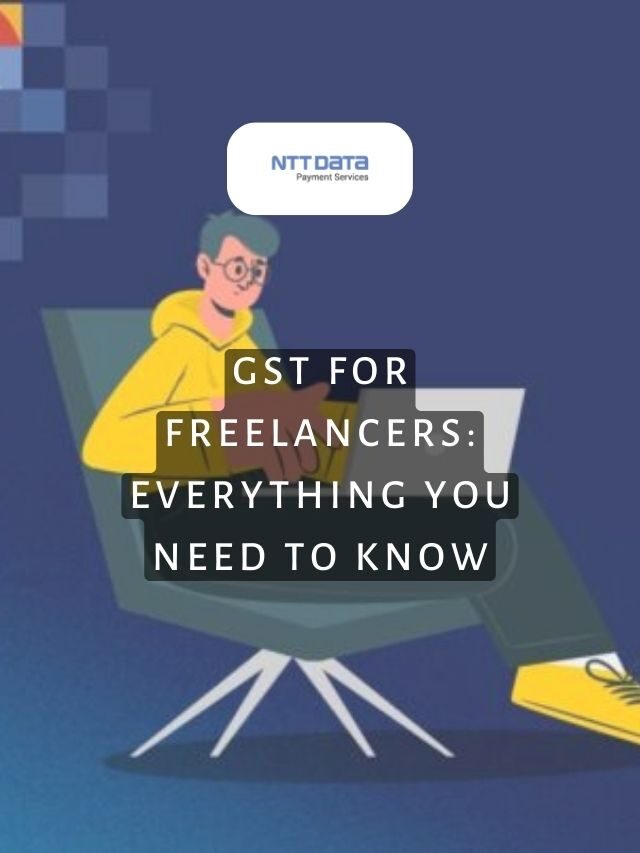 GST For Freelancers: Everything You Need to Know