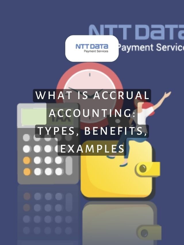 What is Accrual Accounting: Types, Benefits, Examples