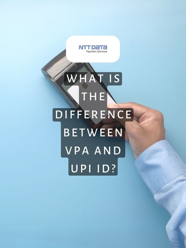 What Is The Difference Between VPA And UPI ID?