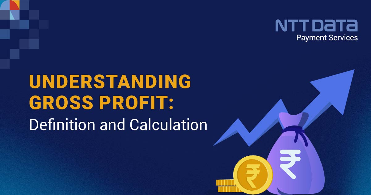 Understanding Gross Profit Definition And Calculation Ntt Data Payment Services India 6511