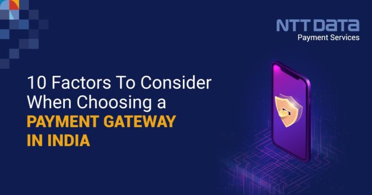 Factors To Consider When Choosing a Payment Gateway